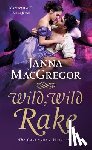 MacGregor, Janna - Wild, Wild Rake: The Cavensham Heiresses