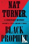 Kaye, Anthony E. - Nat Turner, Black Prophet