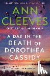 Cleeves, Ann - A Day in the Death of Dorothea Cassidy: An Inspector Ramsay Novel