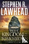 Lawhead, Stephen R. - In the Kingdom of All Tomorrows