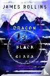 Rollins, James - A Dragon of Black Glass