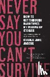 Anders, Charlie Jane - Never Say You Can't Survive
