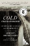 Debreczeni, József - Cold Crematorium: Reporting from the Land of Auschwitz