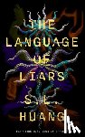 Huang, S. L. - Language of Liars, The