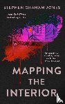 Jones, Stephen Graham - Mapping the Interior