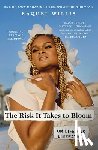 Willis, Raquel - The Risk It Takes to Bloom