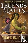 Baldree, Travis - Legends & Lattes: A Novel of High Fantasy and Low Stakes