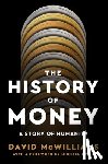 McWilliams, David - The History of Money: A Story of Humanity