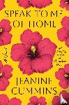 Cummins, Jeanine - Speak to Me of Home