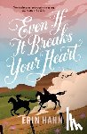 Hahn, Erin - Even If It Breaks Your Heart