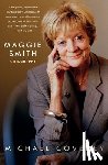 Coveney, Michael - Maggie Smith: A Biography