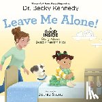 Kennedy, Becky - Leave Me Alone!