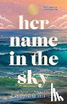 Quindlen, Kelly - Her Name in the Sky