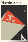 Amis, Martin - House of Meetings