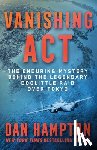 Hampton, Dan - Vanishing ACT: The Enduring Mystery Behind the Legendary Doolittle Raid Over Tokyo