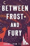 Feener, Chani Lynn - Between Frost and Fury