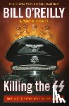 O'Reilly, Bill - Killing the SS
