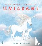 Desmond, Jenni - Believer's Guide to Unicorns