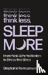 Romiszewski, Stephanie - Think Less, Sleep More