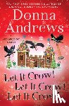 Andrews, Donna - Let It Crow! Let It Crow! Let It Crow!