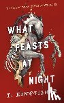 Kingfisher, T. - What Feasts at Night