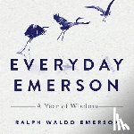Emerson, Ralph Waldo - Everyday Emerson: A Year of Wisdom