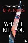 Paris, B.A. - When I Kill You