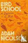 Nicolson, Adam - Bird School