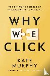 Murphy, Kate - Why We Click