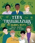 Calvert, Jennifer - Teen Trailblazers: 30 Daring Boys Whose Dreams Changed the World