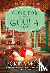 Moss, Korina - Gone for Gouda: A Cheese Shop Mystery