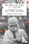 Weschler, Lawrence - And How Are You, Dr. Sacks?