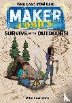 Lawrence, Mike - Maker Comics: Survive in the Outdoors!