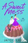 Lee, Jayci - A Sweet Mess