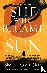 Parker-Chan, Shelley - She Who Became the Sun