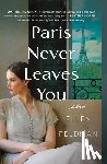Feldman, Ellen - Paris Never Leaves You