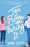 Sullivan, Sophie - Ten Rules for Faking It