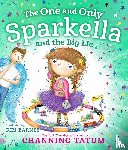 Tatum, Channing - The One and Only Sparkella and the Big Lie
