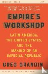 Grandin, Greg - Empire's Workshop