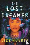Huerta, Lizz - The Lost Dreamer