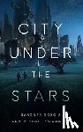 Dozois, Gardner, Swanwick, Michael - City Under the Stars