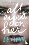 Flynn, L.E. - All Eyes on Her