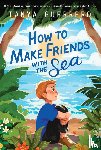 Guerrero, Tanya - How to Make Friends with the Sea
