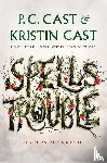 C. Cast, P., Cast, Kristin - Spells Trouble