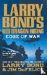Bond, Larry, DeFelice, Jim - Larry Bond's Red Dragon Rising: Edge of War