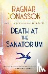 Jónasson, Ragnar - Death at the Sanatorium: A Mystery