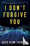 Thompson, Aggie Blum - I Don't Forgive You