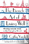 Yandell, Cathy - The French Art of Living Well