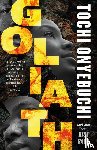 Onyebuchi, Tochi - Goliath