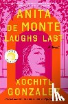 Gonzalez, Xochitl - Anita de Monte Laughs Last